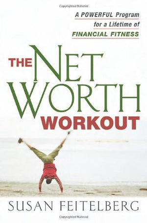 The Net Worth Workout: A Powerful Program for a Lifetime of Financial Fitness,Used