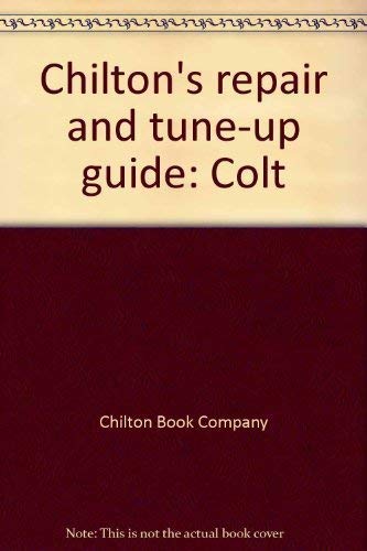 Chilton's repair and tuneup guide: Colt,Used