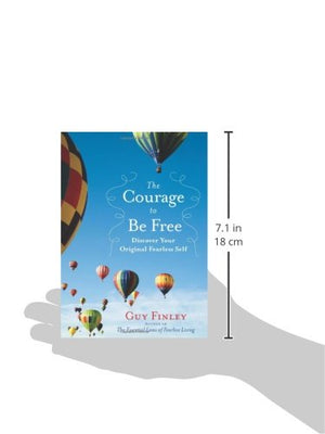 The Courage to Be Free: Discover Your Original Fearless Self,Used