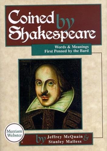 Coined By Shakespeare: Words And Meanings First Penned By The Bard