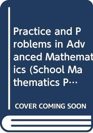 Practice and Problems in Advanced Mathematics (School Mathematics Project 1619),Used