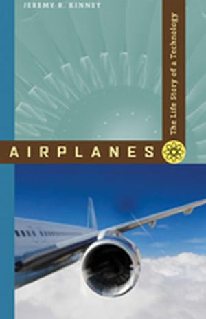 Airplanes: The Life Story Of A Technology,New