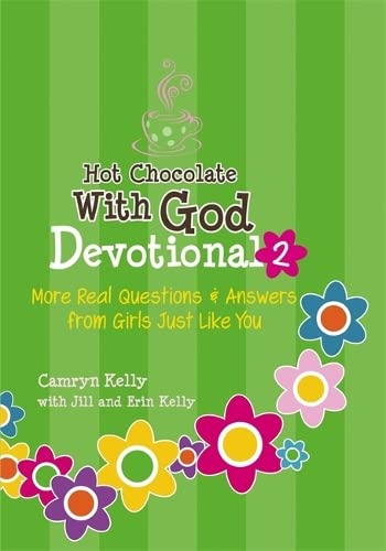 Hot Chocolate With God Devotional #2: More Real Questions & Answers From Girls Just Like You