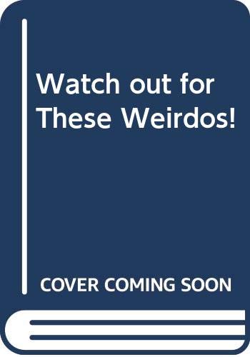 Watch out for these weirdos!,Used