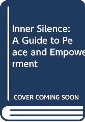 Inner Silence: A Guide To Peace And Empowerment,Used