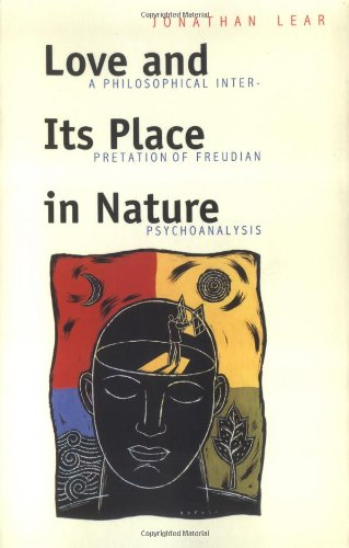 Love And Its Place In Nature: A Philosophical Interpretation Of Freudian Psychoanalysis