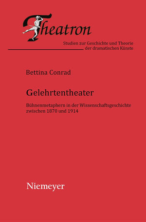 Gelehrtentheater: Bhnenmetaphern in der Wissenschaftsgeschichte zwischen 1870 und 1914 (Theatron, 41) (German Edition),Used