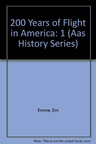 200 Years of Flight in America Vol. 1 of the AAS History Series,Used