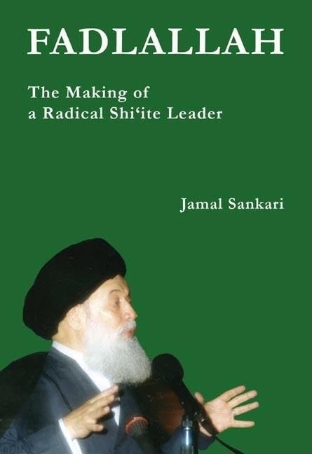 Fadlallah: The Making of a Radical Shi'ite Leader,Used