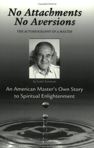 No Attachments, No Aversions: The Autobiography Of A Master