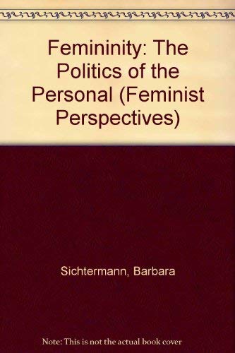 Femininity: The Politics of the Personal (Feminist Perspective) (English and German Edition),Used