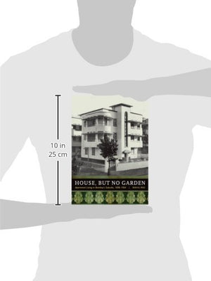 House, but No Garden: Apartment Living in Bombay's Suburbs, 18981964,New