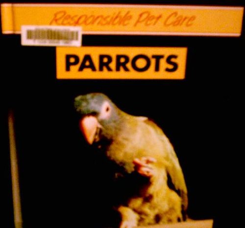 Parrots (Responsible Pet Care),Used