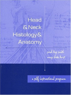 Head & Neck Histology And Anatomy: A Selfinstructional Program,New