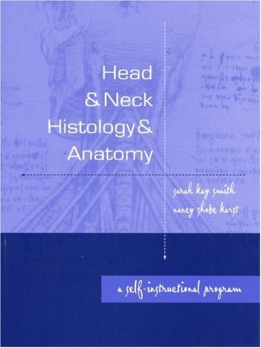 Head & Neck Histology And Anatomy: A Selfinstructional Program,New