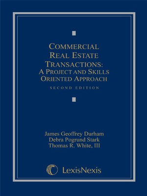Commercial Real Estate Transactions: A Project and Skills Oriented Approach,Used