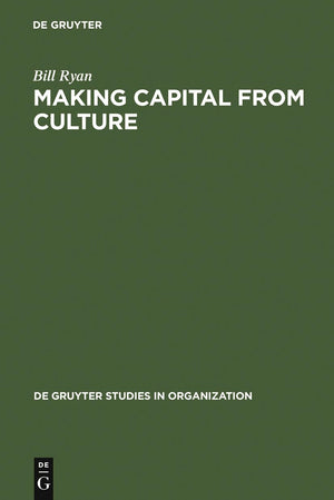 Making Capital from Culture (de Gruyter Studies in Organization, 35),Used