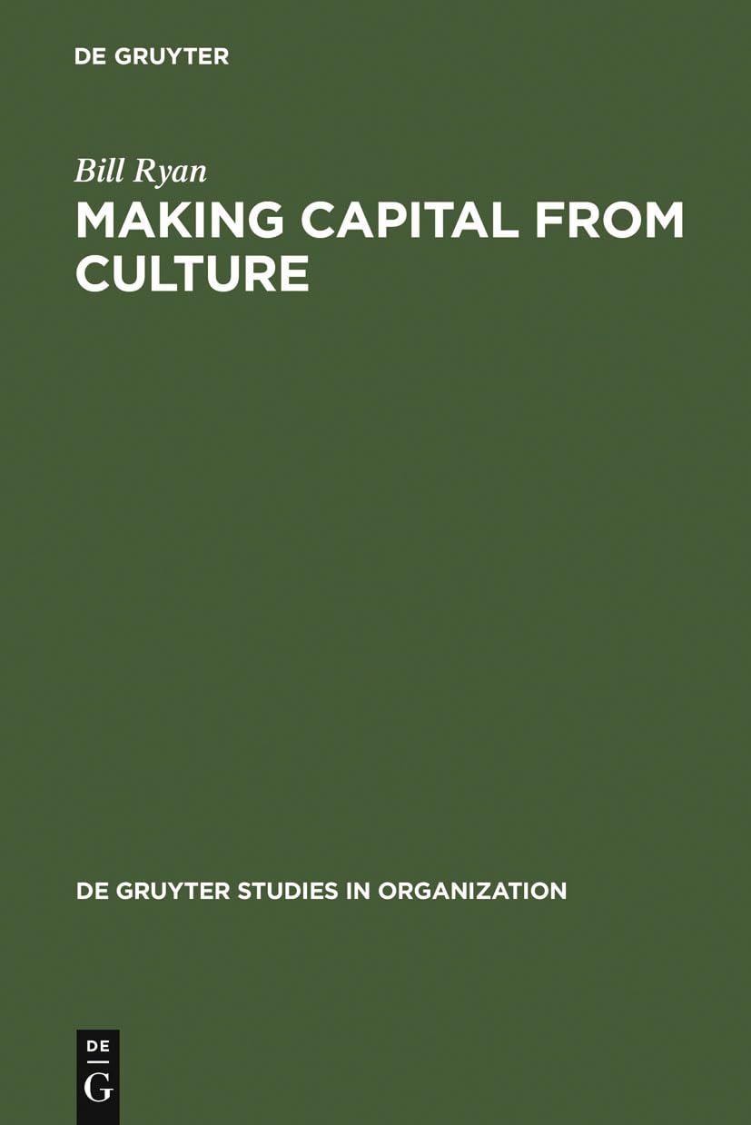 Making Capital from Culture (de Gruyter Studies in Organization, 35),Used