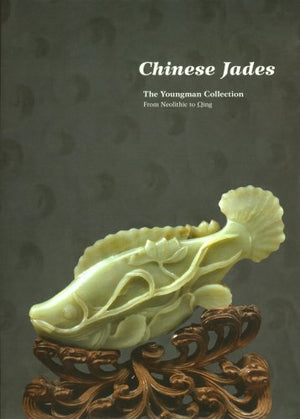 Chinese Jades from Neolithic to Qing: The Youngman Collection,Used