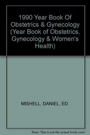 1990 The Year Book of Obstetrics and Gynecology (Yearbook of Obstetrics, Gynecology, & Women's Health),Used