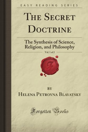 The Secret Doctrine, Vol. 1 of 2: The Synthesis of Science, Religion, and Philosophy (Forgotten Books),Used