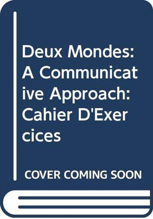 Deux Mondes: A Communicative Approach: Cahier D'Exercices,Used