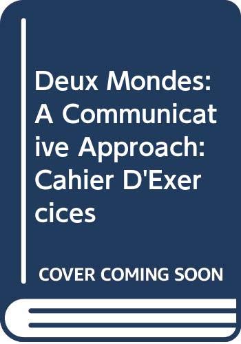 Deux Mondes: A Communicative Approach: Cahier D'Exercices,Used