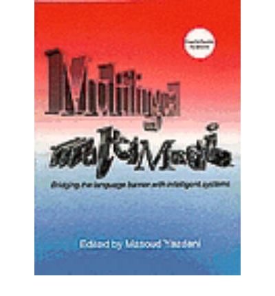 Multilingual Multimedia: Bridging the Language Barrier with Intelligent Systems,Used