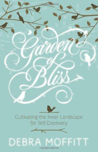 Garden Of Bliss: Cultivating The Inner Landscape For Selfdiscovery,Used