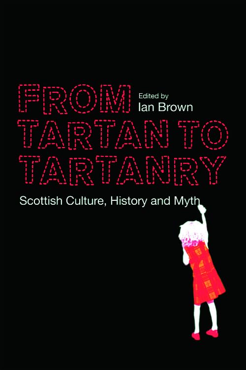 From Tartan to Tartanry: Scottish Culture, History and Myth,Used