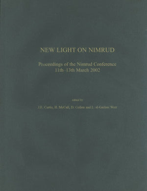 New Light on Nimrud: Proceedings of the Nimrud Conference 11th13th March 2002,Used