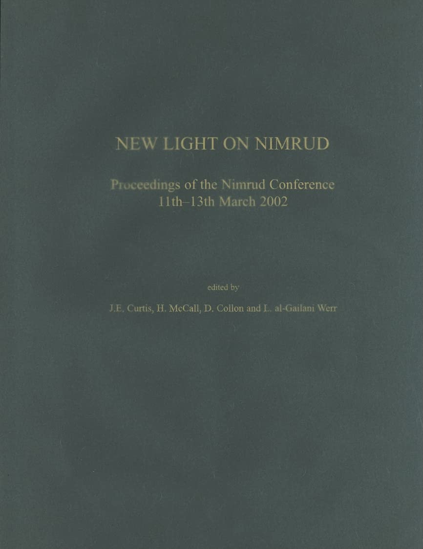 New Light on Nimrud: Proceedings of the Nimrud Conference 11th13th March 2002,Used