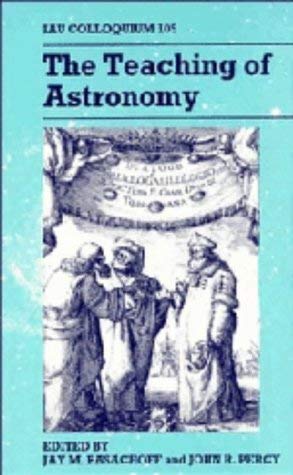 The Teaching of Astronomy: IAU Colloquium 105 (I A U COLLOQUIUM//PROCEEDINGS),Used