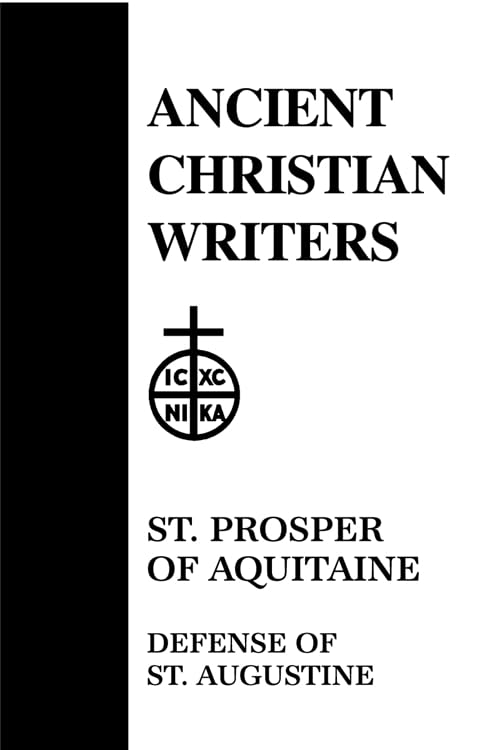 32. St. Prosper Of Aquitaine: Defense Of St. Augustine (Ancient Christian Writers),New