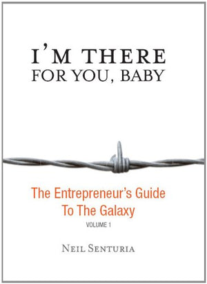 I'M There For You, Baby; The Entrepreneur S Guide To The Galaxy,New