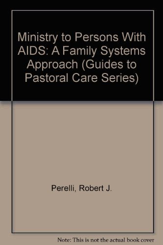 Ministry To Persons With Aids: A Family Systems Approach (Guides To Pastoral Care Series),Used