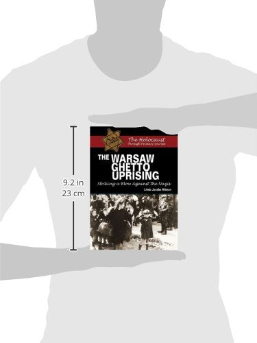 The Warsaw Ghetto Uprising: Striking a Blow Against the Nazis (The Holocaust Through Primary Sources),Used
