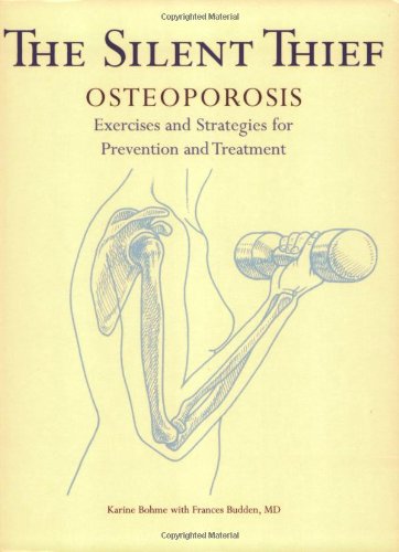 The Silent Thief: BoneBuilding Exercises and Essential Strategies to Prevent and Treat Osteoporosis (Your Personal Health),Used