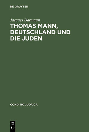 Thomas Mann, Deutschland und die Juden (Conditio Judaica, 40) (German Edition),Used