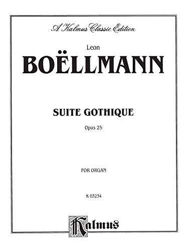 Suite Gothique, Op. 25: Sheet (Kalmus Edition),New