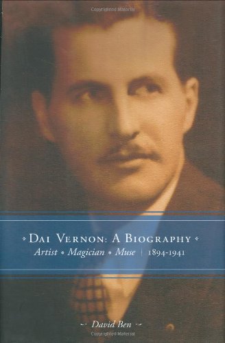 Dai Vernon: A BiographyArtist  Magician  Muse (Vol. 1: 18941941),Used