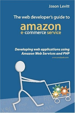 The Web Developer's Guide to Amazon Ecommerce Service: Developing Web Applications Using Amazon Web Services And Php,Used