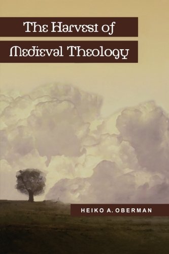 The Harvest of Medieval Theology: Gabriel Biel and Late Medieval Nominalism,Used