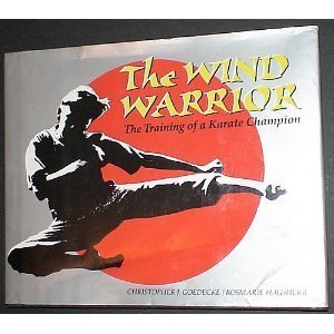 Wind Warrior: The Training of a Karate Champion,Used