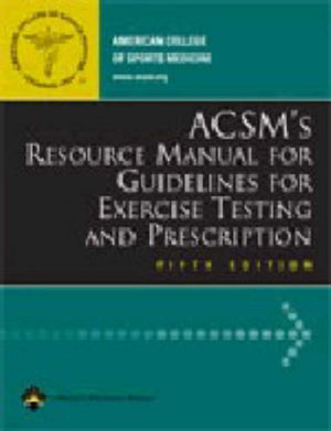 Acsms Resource Manual For Guidelines For Exercise Testing And Prescription,New