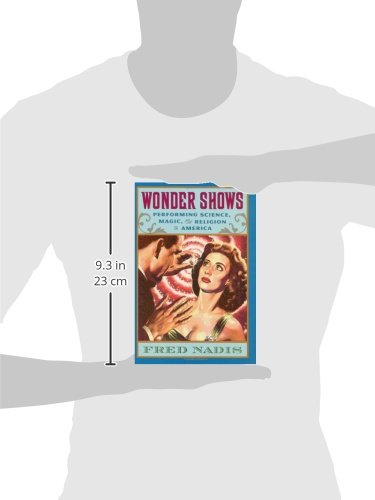 Wonder Shows: Performing Science, Magic, And Religion In America,Used