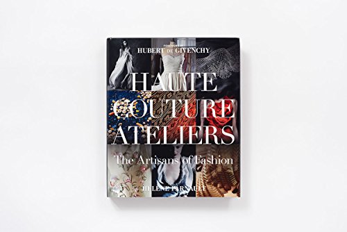 Haute Couture Ateliers: The Artisans Of Fashion