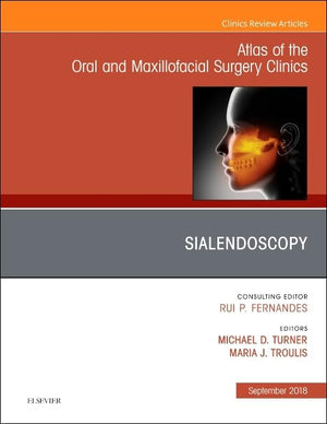 Sialendoscopy, An Issue of Atlas of the Oral & Maxillofacial Surgery Clinics (Volume 262) (The Clinics: Dentistry, Volume 262),Used