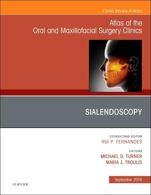 Sialendoscopy, An Issue of Atlas of the Oral & Maxillofacial Surgery Clinics (Volume 262) (The Clinics: Dentistry, Volume 262),Used