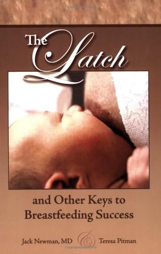 The Latch and Other Keys to Breastfeeding Success,New